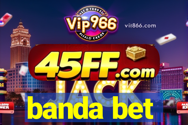 banda bet